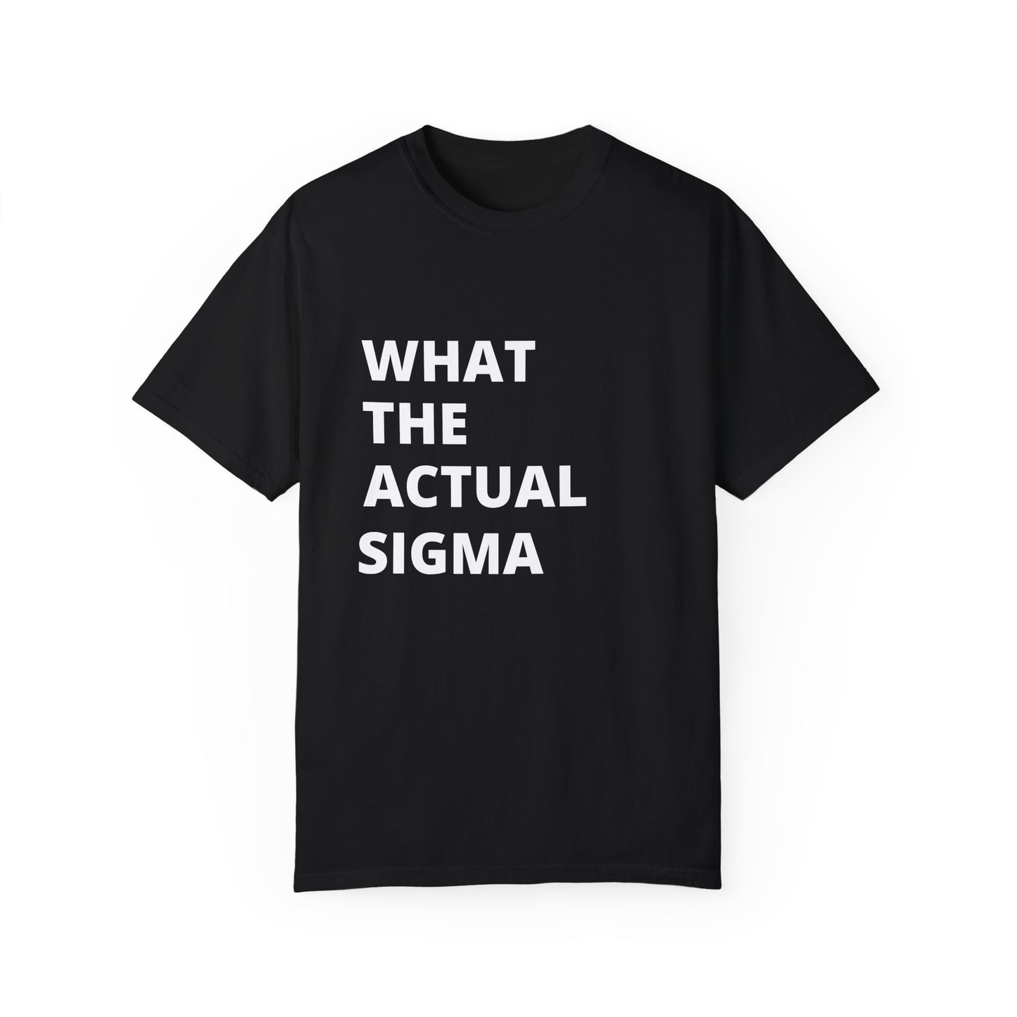 🔥 "What the Actual Sigma" Tee – Lone Wolf Energy Activated 🔥