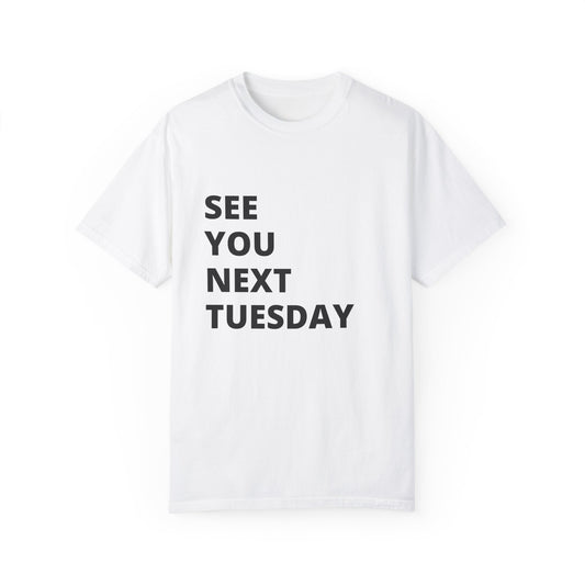 The Long Weekend Shirt When Monday’s a public holiday... See You Next Tuesday. 😉Tuesday